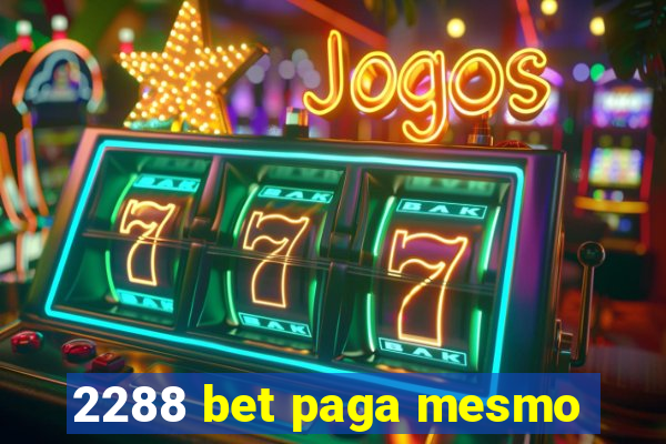 2288 bet paga mesmo